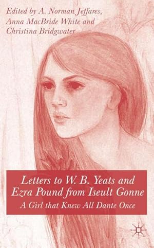 Bild des Verkufers fr Letters to W.B. Yeats and Ezra Pound from Iseult Gonne zum Verkauf von BuchWeltWeit Ludwig Meier e.K.