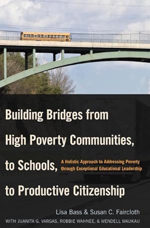 Image du vendeur pour Building Bridges from High Poverty Communities, to Schools, to Productive Citizenship mis en vente par BuchWeltWeit Ludwig Meier e.K.