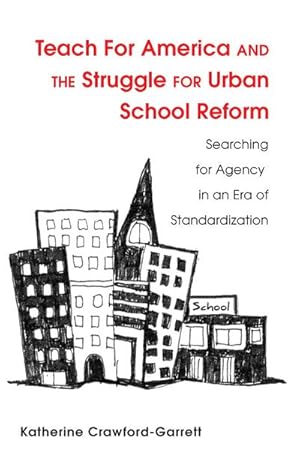 Seller image for Teach For America and the Struggle for Urban School Reform for sale by BuchWeltWeit Ludwig Meier e.K.