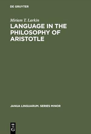 Bild des Verkufers fr Language in the Philosophy of Aristotle zum Verkauf von BuchWeltWeit Ludwig Meier e.K.