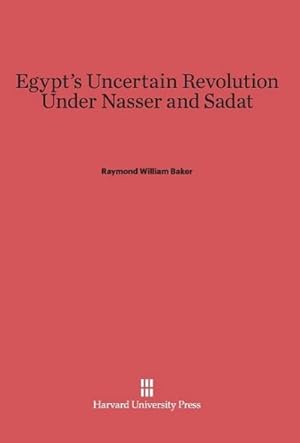 Immagine del venditore per Egypt's Uncertain Revolution Under Nasser and Sadat venduto da BuchWeltWeit Ludwig Meier e.K.