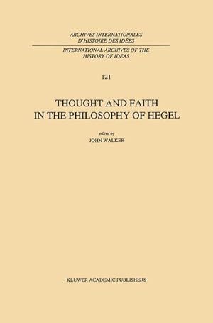 Bild des Verkufers fr Thought and Faith in the Philosophy of Hegel zum Verkauf von BuchWeltWeit Ludwig Meier e.K.