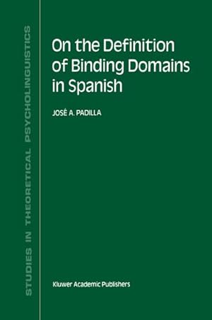 Immagine del venditore per On the Definition of Binding Domains in Spanish venduto da BuchWeltWeit Ludwig Meier e.K.