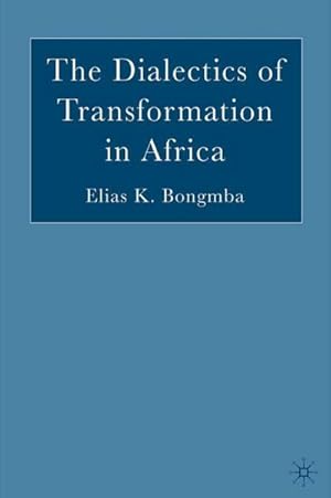 Immagine del venditore per The Dialectics of Transformation in Africa venduto da BuchWeltWeit Ludwig Meier e.K.