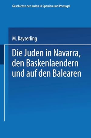 Image du vendeur pour Die Juden in Navarra, den Baskenlndern und auf den Balearen mis en vente par BuchWeltWeit Ludwig Meier e.K.