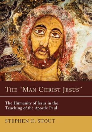 Bild des Verkufers fr The "Man Christ Jesus" zum Verkauf von BuchWeltWeit Ludwig Meier e.K.