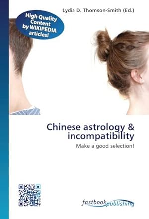 Immagine del venditore per Chinese astrology & incompatibility venduto da BuchWeltWeit Ludwig Meier e.K.