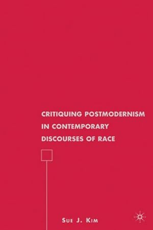 Imagen del vendedor de Critiquing Postmodernism in Contemporary Discourses of Race a la venta por BuchWeltWeit Ludwig Meier e.K.