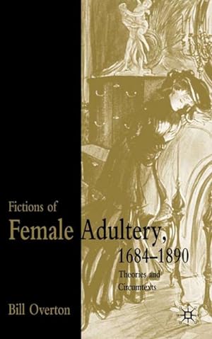 Bild des Verkufers fr Fictions of Female Adultery 1684-1890 zum Verkauf von BuchWeltWeit Ludwig Meier e.K.