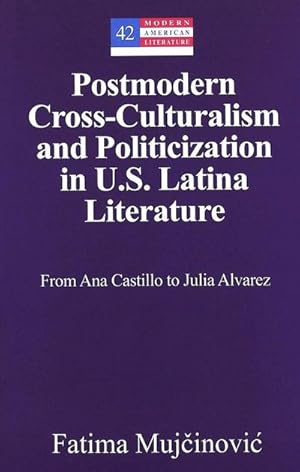 Bild des Verkufers fr Postmodern Cross-Culturalism and Politicization in U.S. Latina Literature zum Verkauf von BuchWeltWeit Ludwig Meier e.K.