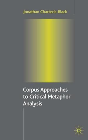 Bild des Verkufers fr Corpus Approaches to Critical Metaphor Analysis zum Verkauf von BuchWeltWeit Ludwig Meier e.K.
