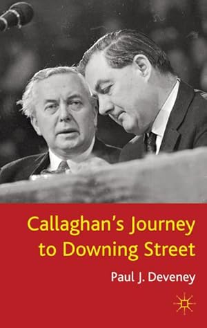 Imagen del vendedor de Callaghan's Journey to Downing Street a la venta por BuchWeltWeit Ludwig Meier e.K.