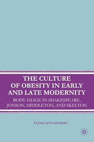 Seller image for The Culture of Obesity in Early and Late Modernity for sale by BuchWeltWeit Ludwig Meier e.K.