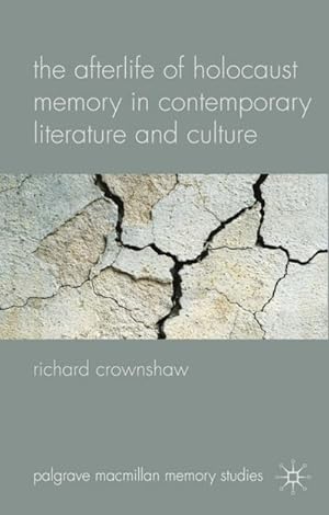 Seller image for The Afterlife of Holocaust Memory in Contemporary Literature and Culture for sale by BuchWeltWeit Ludwig Meier e.K.