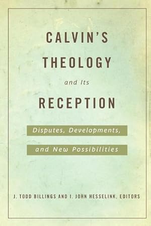 Immagine del venditore per Calvin's Theology and Its Reception venduto da BuchWeltWeit Ludwig Meier e.K.