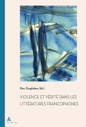 Image du vendeur pour Violence et Vrit dans les littratures francophones mis en vente par BuchWeltWeit Ludwig Meier e.K.