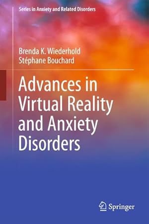 Seller image for Advances in Virtual Reality and Anxiety Disorders for sale by BuchWeltWeit Ludwig Meier e.K.