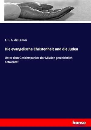 Image du vendeur pour Die evangelische Christenheit und die Juden mis en vente par BuchWeltWeit Ludwig Meier e.K.