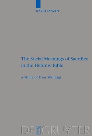 Imagen del vendedor de The Social Meanings of Sacrifice in the Hebrew Bible a la venta por BuchWeltWeit Ludwig Meier e.K.