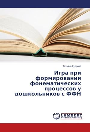 Imagen del vendedor de Igra pri formirovanii fonematicheskikh protsessov u doshkol'nikov s FFN a la venta por BuchWeltWeit Ludwig Meier e.K.