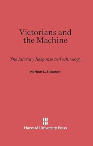 Imagen del vendedor de Victorians and the Machine a la venta por BuchWeltWeit Ludwig Meier e.K.