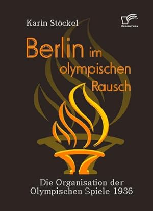 Bild des Verkufers fr Berlin im olympischen Rausch zum Verkauf von BuchWeltWeit Ludwig Meier e.K.