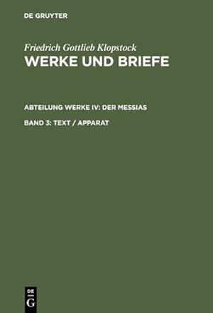 Imagen del vendedor de Friedrich Gottlieb Klopstock: Werke und Briefe. Abteilung Werke IV: Der Messias Text / Apparat. Bd.3 a la venta por BuchWeltWeit Ludwig Meier e.K.