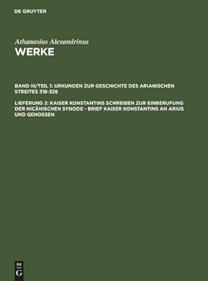 Immagine del venditore per Kaiser Konstantins Schreiben zur Einberufung der nicnischen Synode - Brief Kaiser Konstantins an Arius und Genossen venduto da BuchWeltWeit Ludwig Meier e.K.