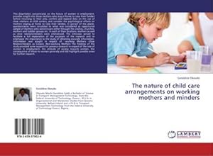 Seller image for The nature of child care arrangements on working mothers and minders for sale by BuchWeltWeit Ludwig Meier e.K.