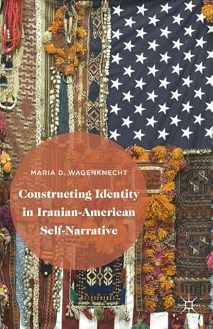 Immagine del venditore per Constructing Identity in Iranian-American Self-Narrative venduto da BuchWeltWeit Ludwig Meier e.K.