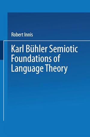 Imagen del vendedor de Karl Bhler Semiotic Foundations of Language Theory a la venta por BuchWeltWeit Ludwig Meier e.K.