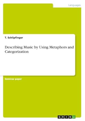 Imagen del vendedor de Describing Music by Using Metaphors and Categorization a la venta por BuchWeltWeit Ludwig Meier e.K.