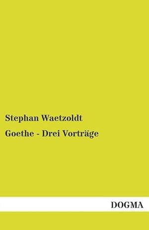 Immagine del venditore per Goethe - Drei Vortrge venduto da BuchWeltWeit Ludwig Meier e.K.