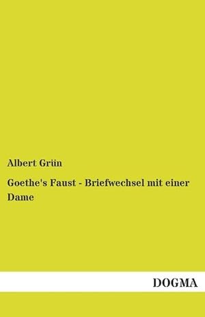 Seller image for Goethe's Faust - Briefwechsel mit einer Dame for sale by BuchWeltWeit Ludwig Meier e.K.