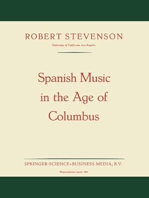 Immagine del venditore per Spanish Music in the Age of Columbus venduto da BuchWeltWeit Ludwig Meier e.K.