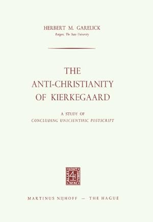 Imagen del vendedor de The Anti-Christianity of Kierkegaard a la venta por BuchWeltWeit Ludwig Meier e.K.