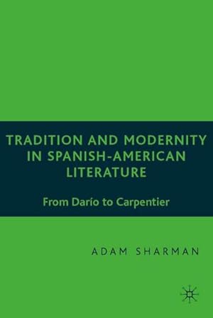 Image du vendeur pour Tradition and Modernity in Spanish American Literature mis en vente par BuchWeltWeit Ludwig Meier e.K.