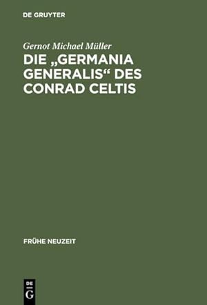 Imagen del vendedor de Die "Germania generalis" des Conrad Celtis a la venta por BuchWeltWeit Ludwig Meier e.K.