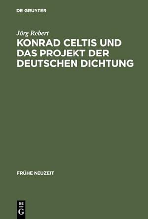 Bild des Verkufers fr Konrad Celtis und das Projekt der deutschen Dichtung zum Verkauf von BuchWeltWeit Ludwig Meier e.K.