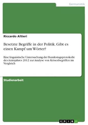 Imagen del vendedor de Besetzte Begriffe in der Politik. Gibt es einen Kampf um Wrter? a la venta por BuchWeltWeit Ludwig Meier e.K.