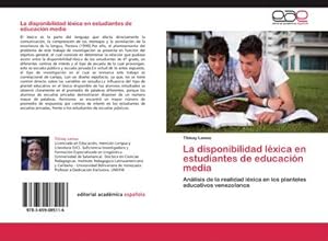 Seller image for La disponibilidad lxica en estudiantes de educacin media for sale by BuchWeltWeit Ludwig Meier e.K.