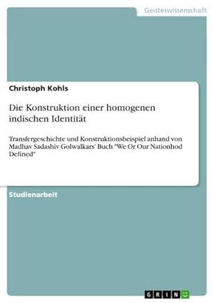 Seller image for Die Konstruktion einer homogenen indischen Identitt for sale by BuchWeltWeit Ludwig Meier e.K.