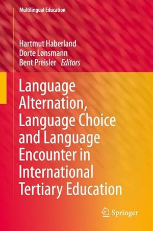 Imagen del vendedor de Language Alternation, Language Choice and Language Encounter in International Tertiary Education a la venta por BuchWeltWeit Ludwig Meier e.K.