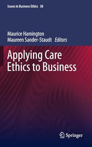 Bild des Verkufers fr Applying Care Ethics to Business zum Verkauf von BuchWeltWeit Ludwig Meier e.K.