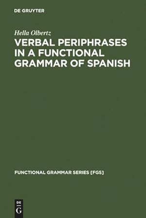 Image du vendeur pour Verbal Periphrases in a Functional Grammar of Spanish mis en vente par BuchWeltWeit Ludwig Meier e.K.