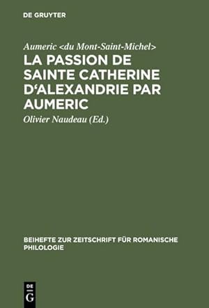 Seller image for La Passion de Sainte Catherine d'Alexandrie par Aumeric for sale by BuchWeltWeit Ludwig Meier e.K.