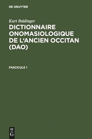 Immagine del venditore per Kurt Baldinger: Dictionnaire onomasiologique de l'ancien occitan (DAO). Fascicule 1 venduto da BuchWeltWeit Ludwig Meier e.K.