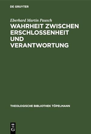 Seller image for Wahrheit zwischen Erschlossenheit und Verantwortung for sale by BuchWeltWeit Ludwig Meier e.K.