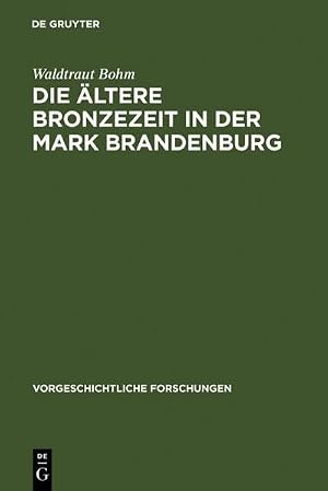 Seller image for Die �ltere Bronzezeit in der Mark Brandenburg for sale by BuchWeltWeit Ludwig Meier e.K.
