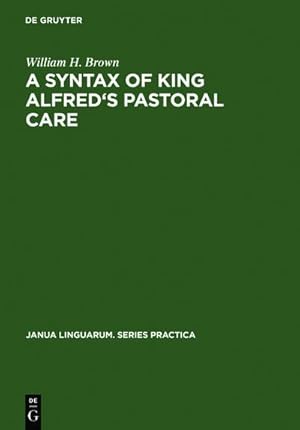 Seller image for A Syntax of King Alfred's Pastoral care for sale by BuchWeltWeit Ludwig Meier e.K.
